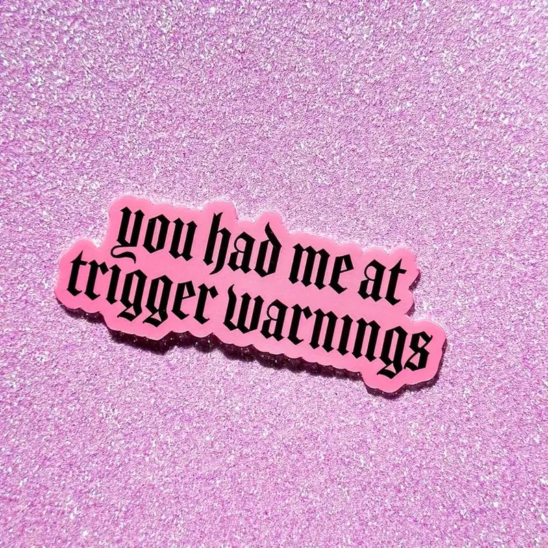 You Had Me At Trigger Warnings Sticker