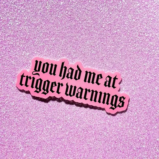 You Had Me At Trigger Warnings Sticker